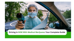 Driving In NSW With Medical Marijuana Your Complete Guide