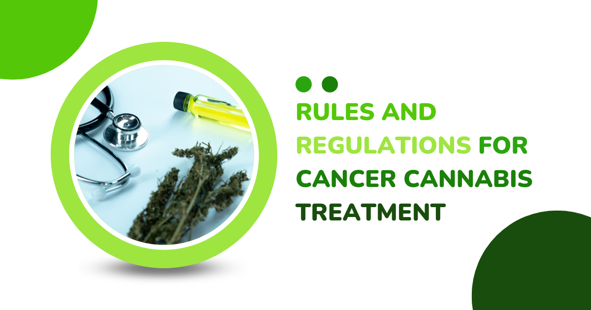 Rules And Regulations for Cancer Cannabis Treatment