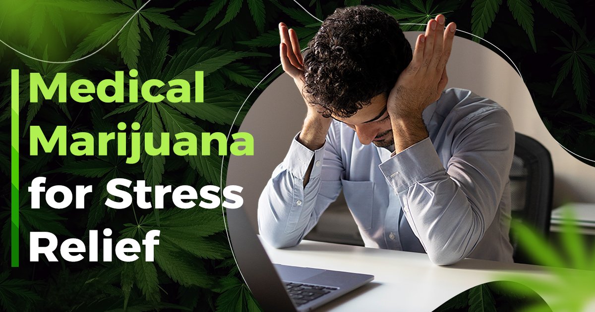 Medical marijuana for stress relief