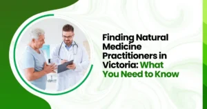 Finding Natural Medicine Practitioners in Victoria: What You Need to Know